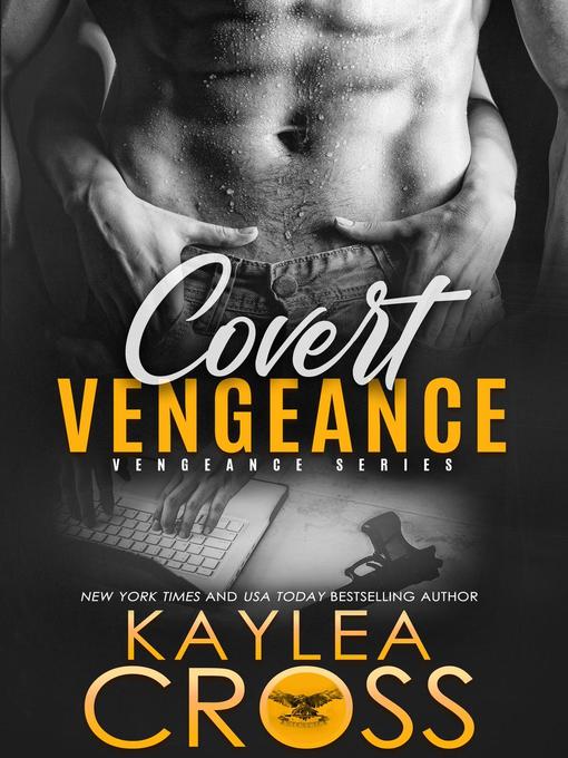 Title details for Covert Vengeance by Kaylea Cross - Available